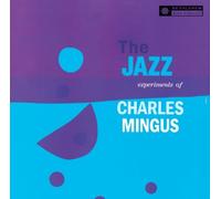 Jazz Experiments of Charles Mingus by Charles Mingus