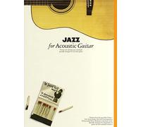Jazz for Acoustic Guitar: Twenty Two All Time Jazz Standards Specially Arranged for Acoustic Guitar
