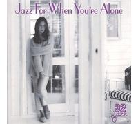 Jazz for When You're Alon by Various Artists (1999-02-02)