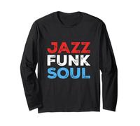 Jazz Funk Soul Groove Music 60s 70s 80s Disco Soulful Long Sleeve T-Shirt