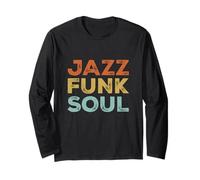 Jazz Funk Soul Groove Music Retro 60s 70s 80s Disco Soulful Long Sleeve T-Shirt