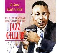 Jazz Gillum - It Sure Had a Kick: The Essential Recordings of Jazz Gillum