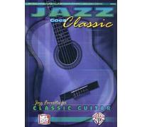 Jazz Goes Classic: Jazz Favorites for Classic Guitar Solo