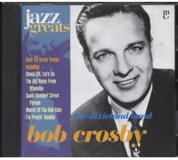 Jazz Greats : 33 bob crosby the dixieland band