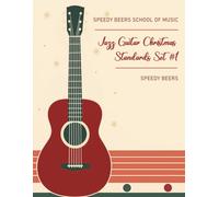 Jazz Guitar Christmas Standards, Set Number One: Speedy Beers School of Music