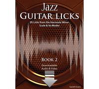 Jazz Guitar Licks: 25 Licks from the Harmonic Minor Scale & its Modes with Audio & Video: Volume 2