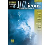 Jazz Icons: Saxophone Play-Along Volume 11 (Saxophone Play-along, 11)