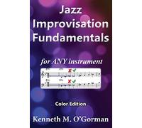 Jazz Improvisation Fundamentals: Color Edition