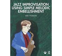 Jazz Improvisation Using Simple Melodic Embellishment