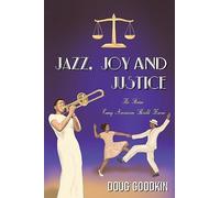 Jazz, Joy and Justice: The Stories Every American Should Know