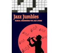 Jazz Jumbles: Musical Crosswords for Jazz Lovers