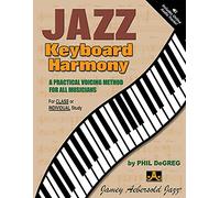 Jazz Keyboard Harmony: A Practical Voicing Method for All Musicians: A Practical Voicing Method for All Musicians, Book & Online Audio