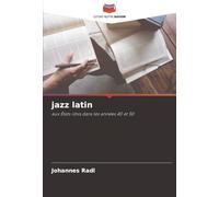 jazz latin: aux États-Unis dans les années 40 et 50