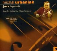 Jazz Legends, Vol. 3: Saturday Night at the Village Vanguard by Michal Urbaniak