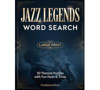 Jazz Legends Word Search: Large Print Puzzle Book with Fun Facts & Trivia for Music Lovers | 50 Themed Wordfind Puzzles with Solutions