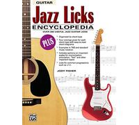Jazz Licks Encyclopedia: Over 280 Useful Jazz Guitar Licks