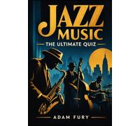 Jazz Music: The Ultimate Quiz