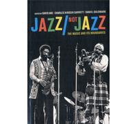 Jazz/Not Jazz : The Music and Its Boundaries