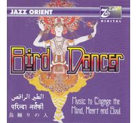 Jazz Orient Bird Dancer: Music to Engage the Mind, Heart and So (CD) (US IMPORT)