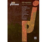 Jazz Performer -- Solo Inspirations: Standards for Advanced Solo Piano