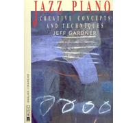 JAZZ PIANO : CREATIVE CONCEPTS AND TECHNIQUES + CD --- PIANO