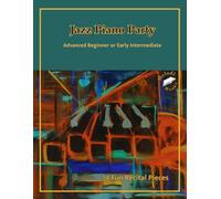 Jazz Piano Party: Advanced Beginner or Early Intermediate