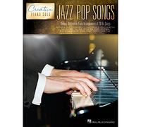 Jazz Pop Songs - Creative Piano Solo: Unique, Distinctive Piano Arrangements of 20 Hit Songs