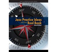 Jazz Practice Ideas with Your Real Book: 1 (Jazz & Improvisation Series)