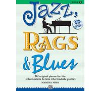 Jazz, Rags and Blues Volume 3 (book and CD): 10 original Pieces for the intermediate to late intermediate Pianist (Jazz, Rags & Blues)