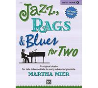 Jazz, Rags & Blues for Two: 4 Original Duets for Late Intermediate to Early Advanced Pianists