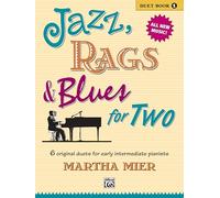 Jazz, Rags & Blues for Two: 6 Original Duets for Early Intermediate Pianists: 1