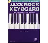 Jazz-Rock Keyboard (Hal Leonard Keyboard Style): The Complete Guide with CD!