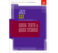 Jazz Sax Aural Tests & Quick Studies Levels/Grades 1-3 (ABRSM Exam Pieces)