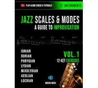 Jazz Scales & Modes Vol.1 Eb Instruments: A Guide To Improvisation