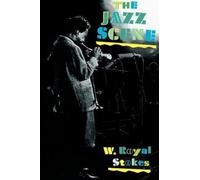 Jazz Scene : An Informal History from New Orleans to 1990, Paperback by Stoke...