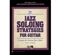 Jazz Soloing Strategies for Guitar: Concepts for Various Jazz Styles (Book & CD) (Improv)