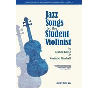 Jazz Songs for the Student Violinist: Violin Instruction for Each Song is Completely Compatible with Popular Classical Violin Methods