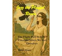 Jazz the Playful Raven: The Flight Path to Love: Through Others, We Find Ourselves