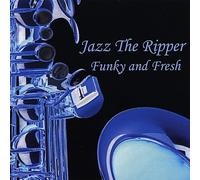 Jazz the Ripper - Funky & Fresh