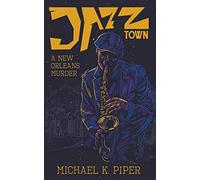 Jazz Town: A New Orleans Murder