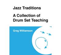 Jazz Traditions A Collection of Drum Set Teaching
