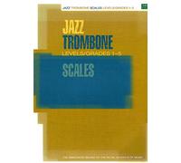 Jazz Trombone Scales Levels/Grades 1-5 (ABRSM Exam Pieces)
