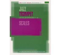 Jazz Trumpet Scales Levels/Grades 1-5 (ABRSM Exam Pieces)