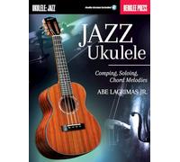 Jazz Ukulele. Includes Audio Online: Comping, Soloing, Chord Melodies