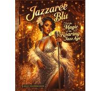 JAZZAREE BLU: A Jazz Era Coloring Book for Adults