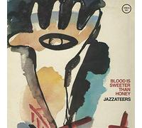 Jazzateers - Blood Is Sweeter Than Honey [VINYL]