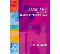 Jazzin' About: Clarinet or Tenor Saxophone with Piano: Fun Pieces for Clarinet