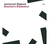 Jazzrausch Bigband - Bruckner's Breakdown