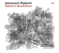 Jazzrausch Bigband – Mahler's Breakdown – CD – New (2023)