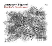 Jazzrausch Bigband – Mahler's Breakdown – 12" Vinyl LP – A.C.T.